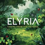 Elyria – Choirs For The Universe
