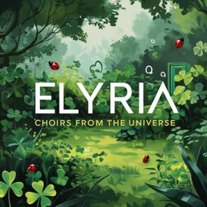 Elyria – Choirs For The Universe