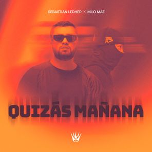Sebastian Ledher, Milo Mae – Quizás Mañana