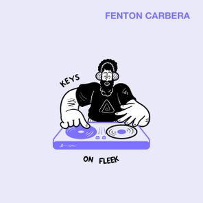Fenton Carbera – Keys On Fleek