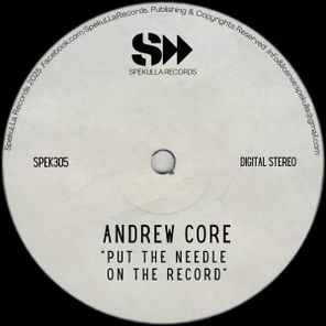 Andrew Core – Put The Needle On The Record
