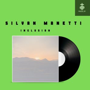 Silvan Manetti – Inclusion