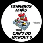 Demarkus Lewis – Can’t Do Without U