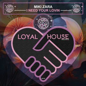 Miki Zara – I Need Your Lovin