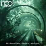 Rick Pier O’Neil – Beyond the Glyph