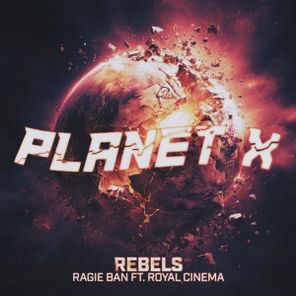 Ragie Ban, Royal Cinema – Rebels (feat. Royal Cinema)
