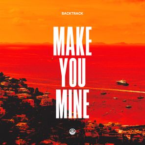 BackTrack – Make You Mine