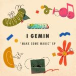 I Gemin – Make Some Magic EP