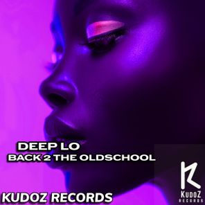 Deep Lo – Back 2 The Oldschool