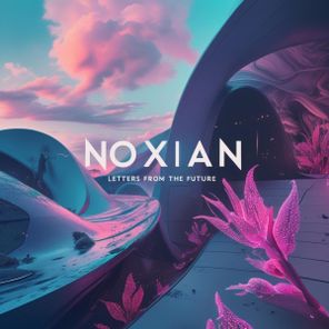 Noxian – Letters From The Future