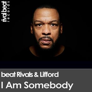 Lifford, Beat Rivals – I Am Somebody