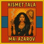 Maï Azarov – Kismet Tala