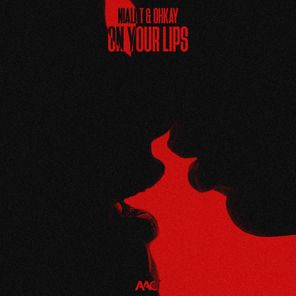 OHKAY, Niall T – On Your Lips