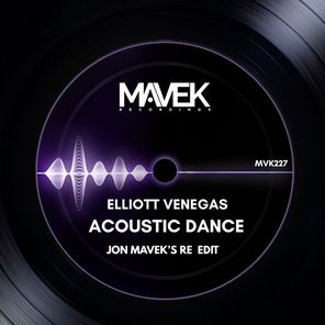 Jon Mavek, Elliott Venegas – Acoustic Dance (Jon Mavek’s Re-Edit)