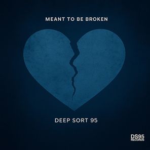 Deep Sort 95 – Meant to Be Broken