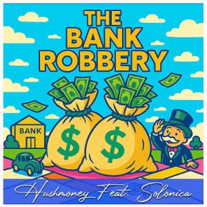 Hushmoney – The Bank Robbery