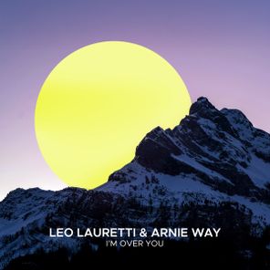 Leo Lauretti, Arnie Way – I’m Over You