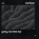 Riotbot – Grey Dunes