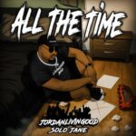 Solo Jane, JordanLivinGood – All The Time (I Feel, I Need)
