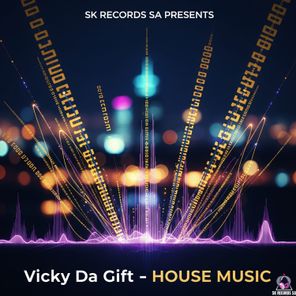 Vicky Da Gift – House Music