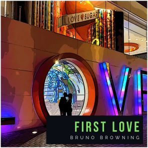 Bruno Browning – First Love