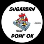 Sugarbrn – Doin’ Ok