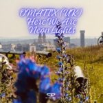 OMATIX (UK) – Here We Are