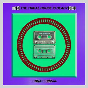 Las Bibas From Vizcaya, Paulo Pacheco – THE TRIBAL HOUSE IS DEAD?