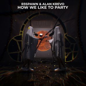R3SPAWN, Alan Krevo – How We Like To Party