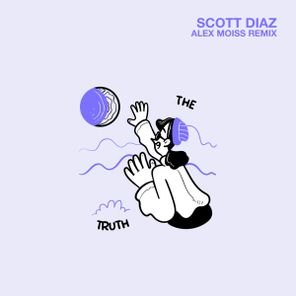Scott Diaz, Alex Moiss – The Truth (Alex Moiss Remix)