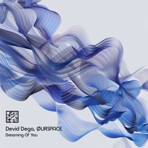 Devid Dega, ØURSPACE – Dreaming of You