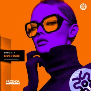 Snoouth – Give To Me
