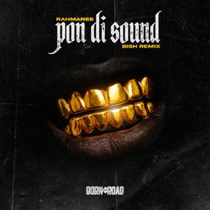 Rahmanee, Bish – Pon Di Sound (Bish Remix)