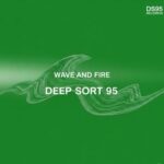 Deep Sort 95 – Wave and Fire