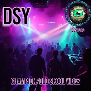 Dsy – Champion/Old Skool Vibez