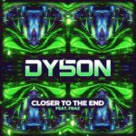 Dy5on, Fraz – Closer To The End