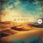 Ertunç Şenbay – Ayyee