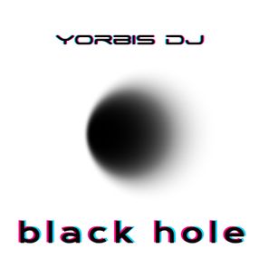 Yorbis DJ – Black Hole