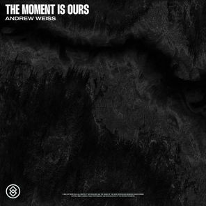 Andrew Weiss – The Moment Is Ours