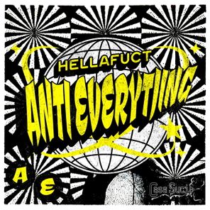 HellaFuct – Anti Everything