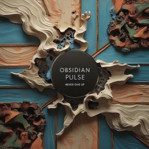 Obsidian Pulse – Never Give Up