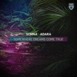 Adara, Somna – Somewhere Dreams Come True