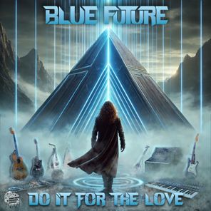 Blue Future – Do It For The Love