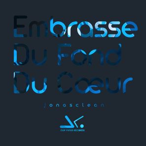 Jonasclean – Embrasse Du Fond Du Cœur