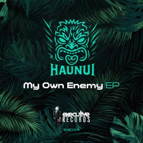 Haunui – My Own Enemy