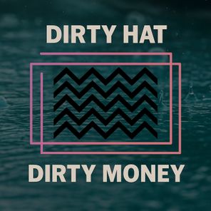 Dirty Hat – Dirty Money
