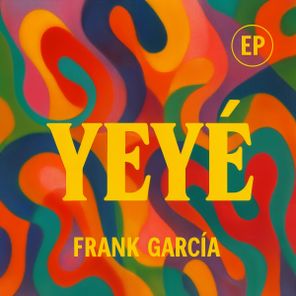 Frank Garcia – Yeyé ep