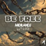Mylod, MiDilandj – Be Free