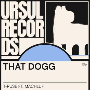 T-Puse, Machluf – That Dogg