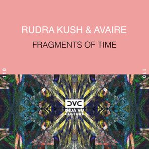 RUDRA KUSH, Avaire – Fragments of Time